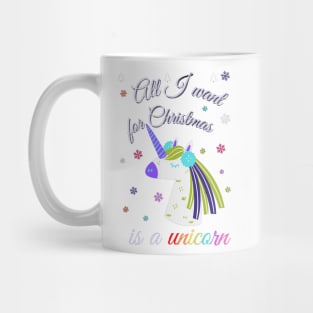 All I want for Christmas is a unicorn Mug